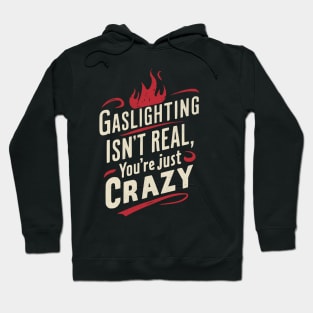 Gaslighting Isnt Real Hoodie